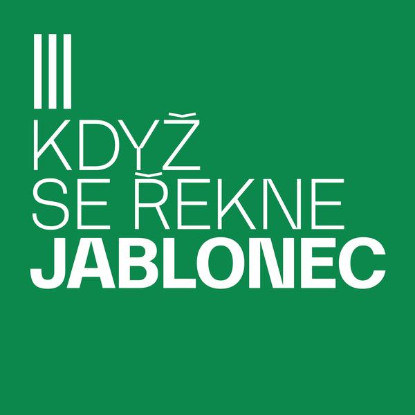 KDYŽ SE ŘEKNE JABLONEC...